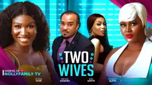 Two Wives (2024 Nollywood Movie)