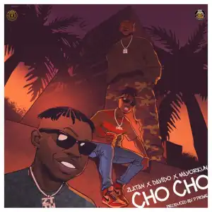 Zlatan Ft. Davido & Mayorkun – Cho Cho