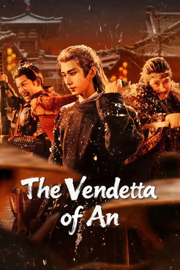 The Vendetta of An (2025) [Chinese] (TV series)