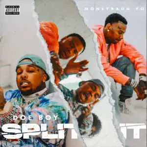 Doe Boy Ft. MoneyBagg Yo – Split It