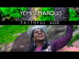 Yemisi Marquis – Faithful God (Video)