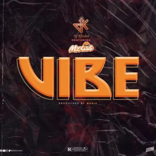 DJ Khoded x Mz Kiss – Vibe