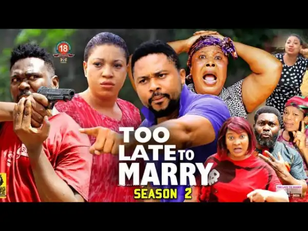 Too Late To Marry Season 2