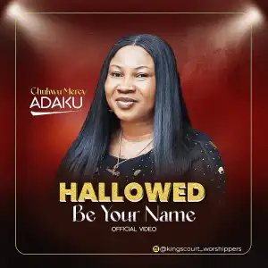 Chukwu Mercy Adaku – Hallowed Be Your Name