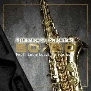 Fashionboy SA, SuppertheDj, Leon Lee, Native Soul – 50/50
