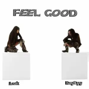 Luck Ft. KayCyy & Bobby Raps – Feel Good