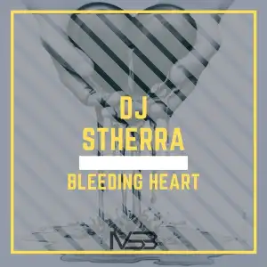 DJ Stherra – Bleeding Heart (Original Mix)