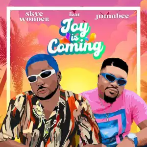 Skye Wonder – Joy is Coming Ft. Jumabee
