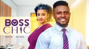 Boss Chic (2024 Nollywood Movie)