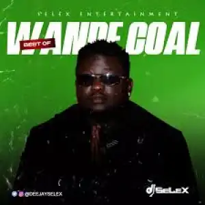 DJ Selex – Best Of Wande Coal Mixtape