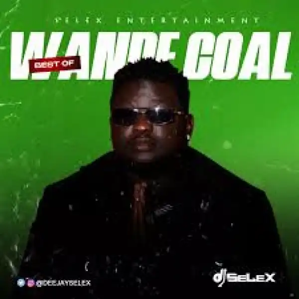 DJ Selex – Best Of Wande Coal Mixtape