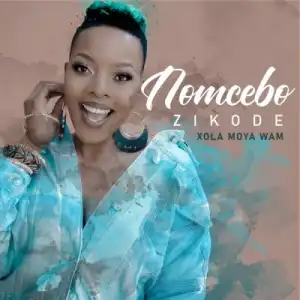 Nomcebo Zikode – Xola Moya Wam (Album)