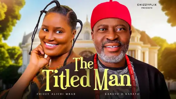 The Titled Man (2024 Nollywood Movie)