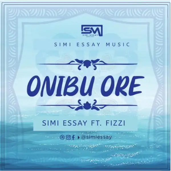 Simi Essay Ft. Fizzy - Onibu Ore