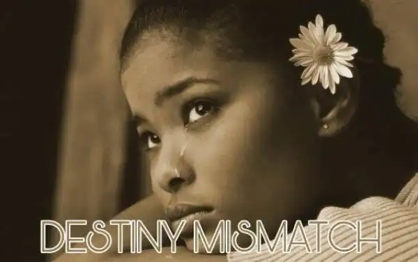 Destiny Mismatch