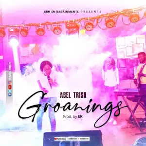 Abel Trish – Groaning