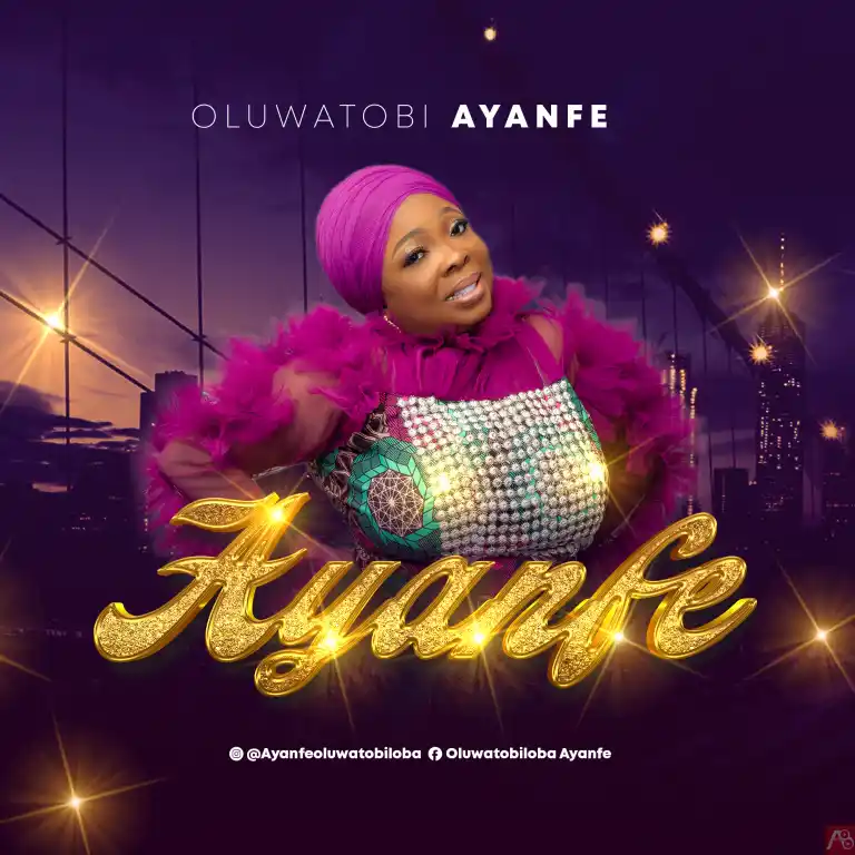 Ayanfe - Oluwatobi Ayanfe