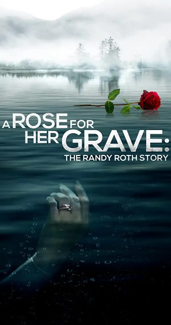 A Rose for Her Grave: The Randy Roth Story (2023)