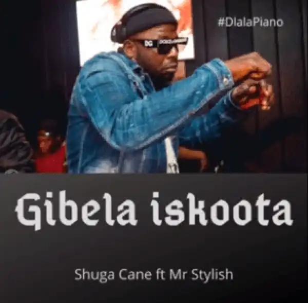 Shugacan – Gibela Iskoota Ft. Mr Stylish