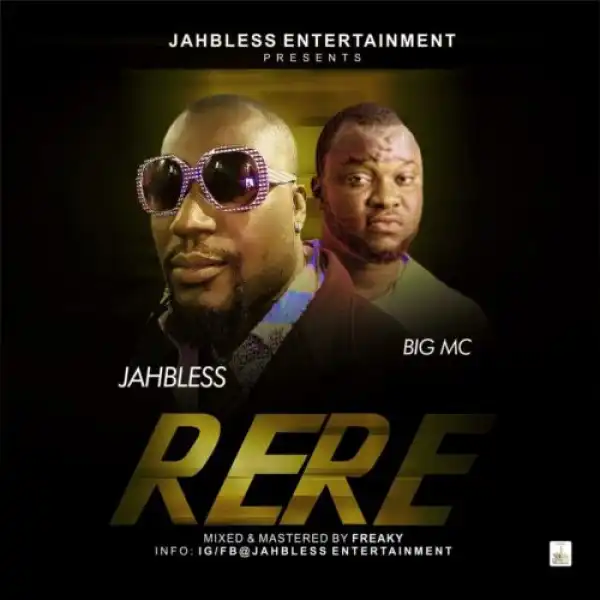 Jahbless – Rere ft. Bigmc Pro