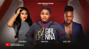 A Girl Like Nina (2025 Nollywood Movie)
