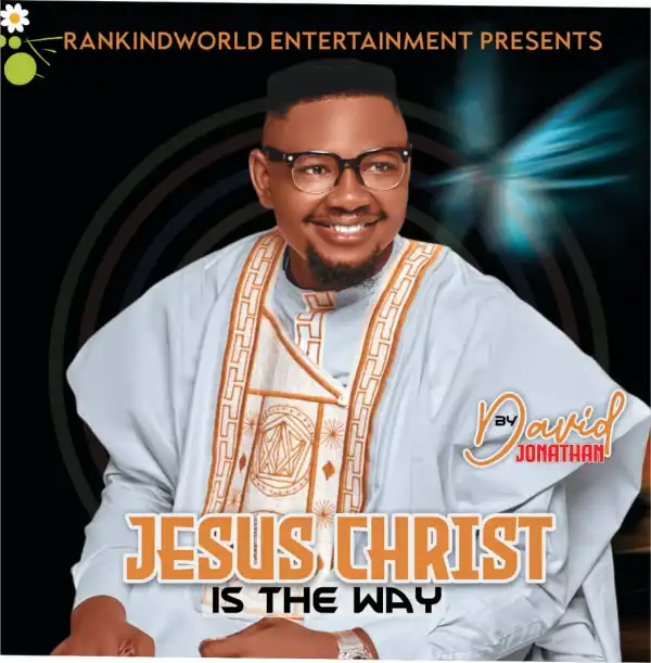 David Jonathan – Jesus Christ is the Way