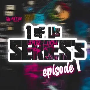 Djy Ma’Ten – 1 0f Us Series’s Episode 1 Mix