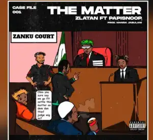 Zlatan Ft. Papisnoop – The Matter