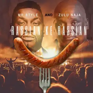 Mr Style & Zulu Naja – Russian Ke Russian