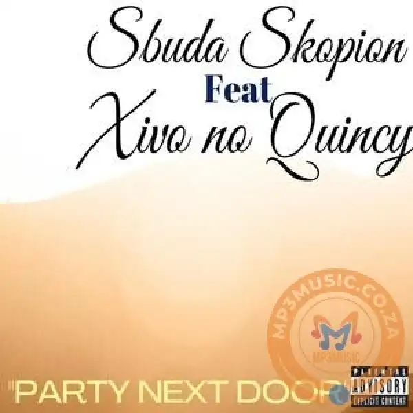 DJ Sbuda Skopion – Party Next Door Ft. Xivo no Quincy