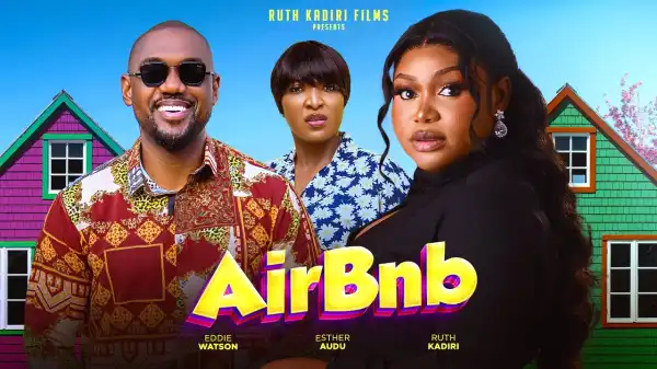 AirBnb (2024 Nollywood Movie)