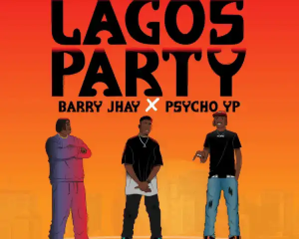 Powpeezy – Lagos Party (Remix) Ft. Barry Jhay & PsychoYP