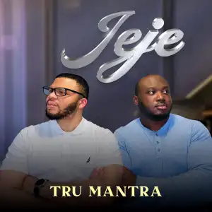 Tru Mantra – Jeje