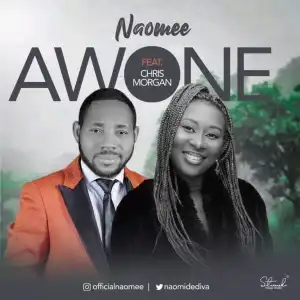 Naomee Ft. Chris Morgan – Awone