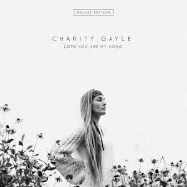 Charity Gayle – Look What the Lord Has Done
