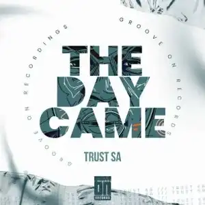 Trust SA – The Day Came