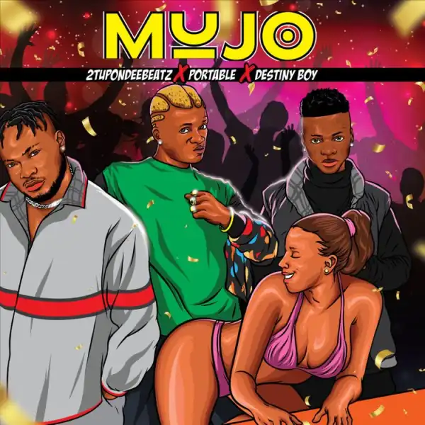 2tupondeebeatz ft. Portable & Destiny Boy – Mujo