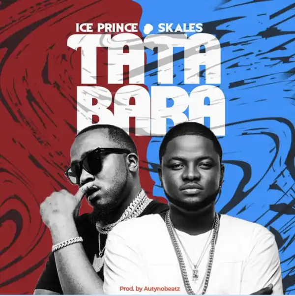 Ice Prince – Tatabara ft. Skales 