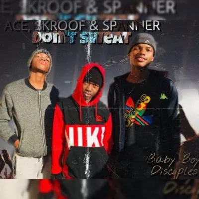 Baby Boy Disciples – Don’t Sweat