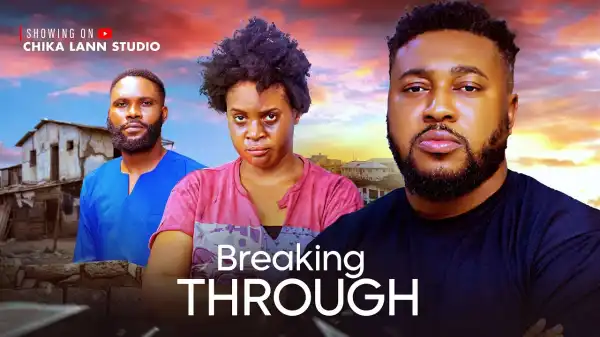 Breaking Through (2025 Nollywood Movie)