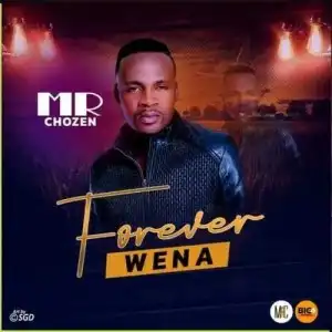 Mr Chozen – Forever Wena