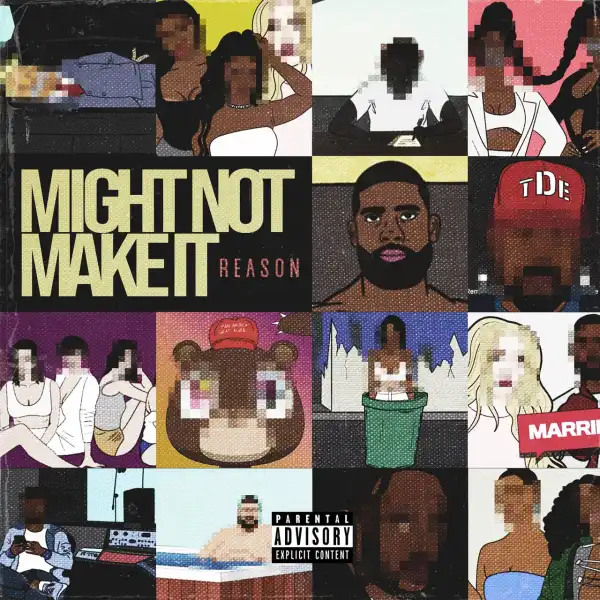 Reason – Might Not Make It