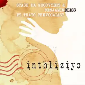 Stash Da Groovyest – Inhliziyo Ft. Benjamin Bliss & Thato The Vocalist