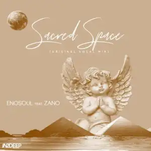 Enosoul – Sacred Space ​(​Original Vocal Mix) ft. Zano