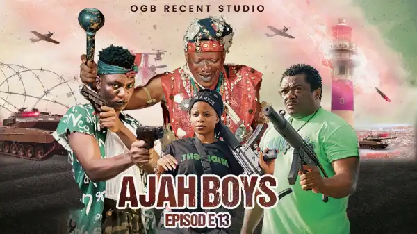 OGB Recent - Ajah Boys 13 (Comedy Video)