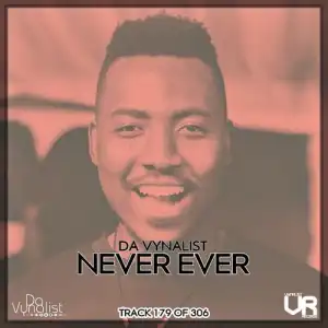 Da Vynalist – Never Ever