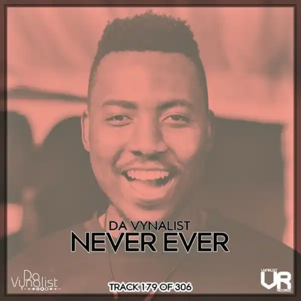 Da Vynalist – Never Ever