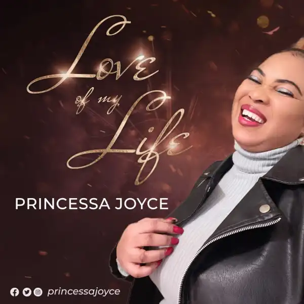 Princessa Joyce – Love Of My Life