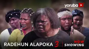 Radehun Alapokun Part 3 (2024 Yoruba Movie)