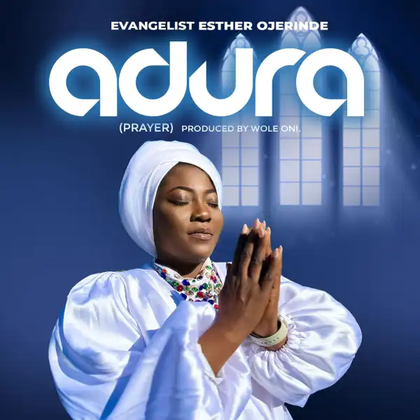 Evangelist Esther Ojerinde - Adura (Prayer)